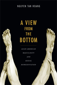 Asian Gay Porn Brandon Lee - Review of Tan Hoang Nguyen | A View from the Bottom: Asian American  Masculinity and Sexual Representation