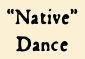 “Native”
Dance